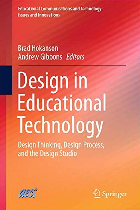 Design In Educational Technology: Design Thinking, Design Process, And The Design Studio-..