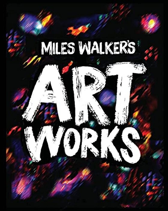 Miles Walker's Artworks-..