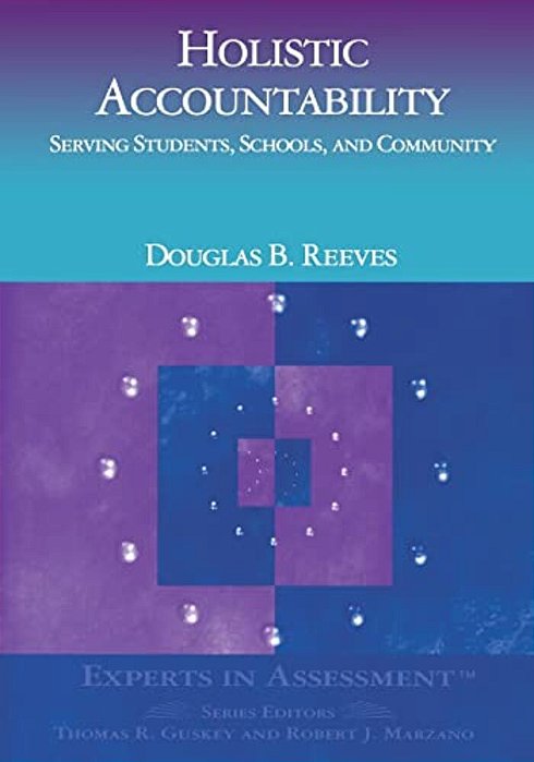 Holistic Accountability: Serving Students, Schools, And Community-..