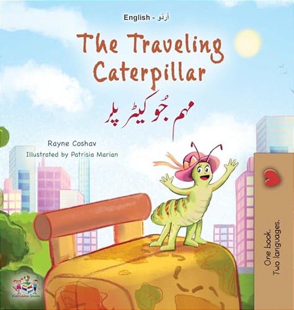 The Traveling Caterpillar (English Urdu Bilingual Book For Kids)-..