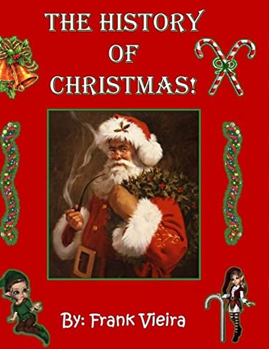 The History Of Christmas: Full Color Edition-..