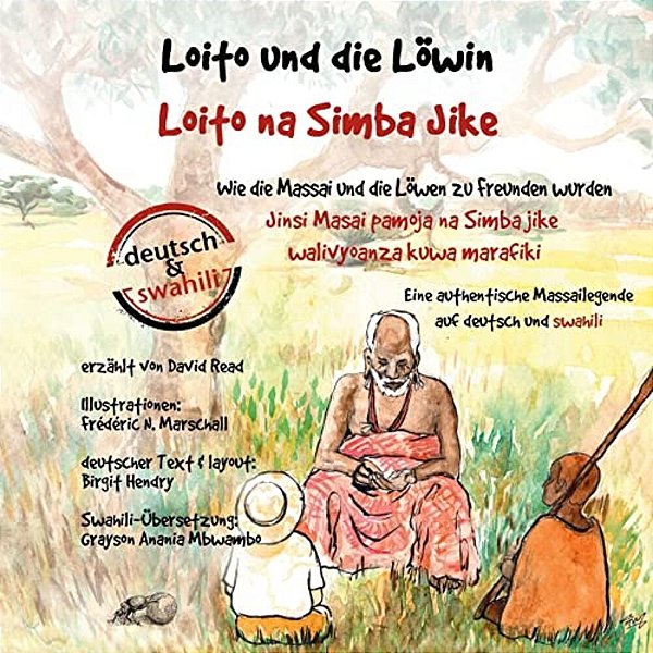 Loito Und Die Löwin: Wie Die Massai Und Die Löwen Zu Freunden Wurden-..