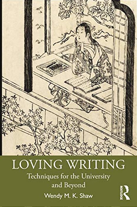 Loving Writing: Techniques For The University And Beyond-..