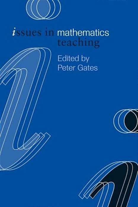 Issues In Mathematics Teaching-..