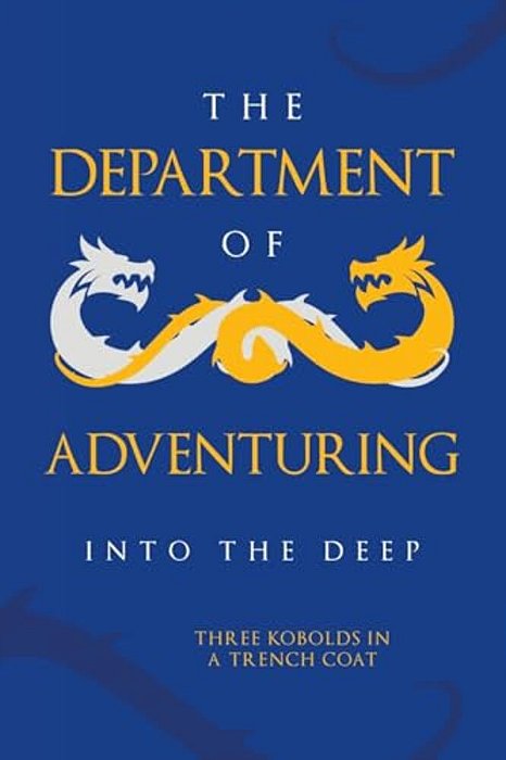 The Department Of Adventuring: Into The Deep-..