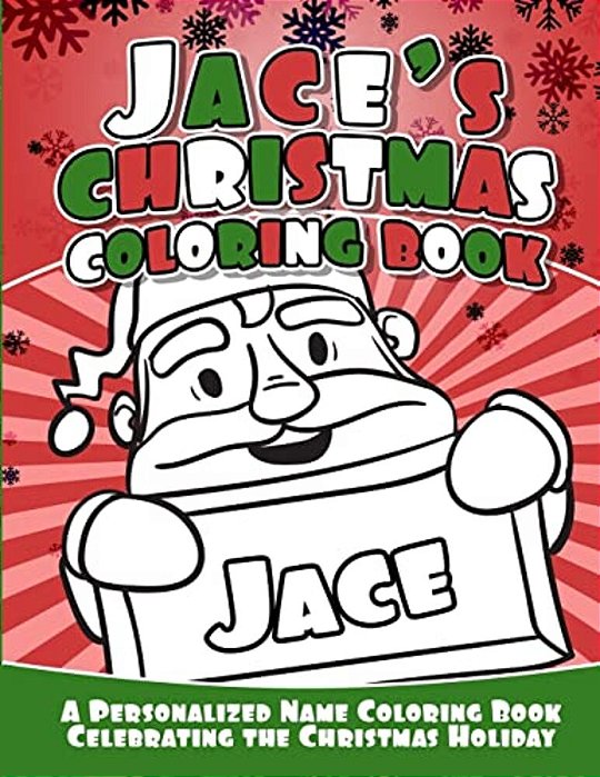Jace's Christmas Coloring Book: A Personalized Name Coloring Book Celebrating The Christmas Holiday-..