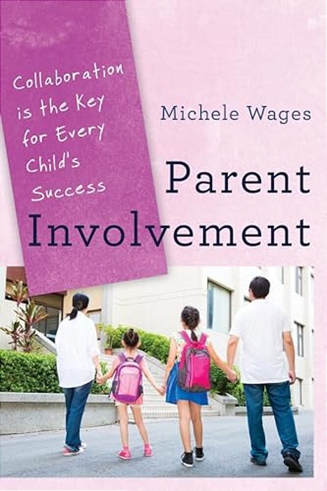 Parent Involvement: Collaboration Is The Key For Every Child's Success-..