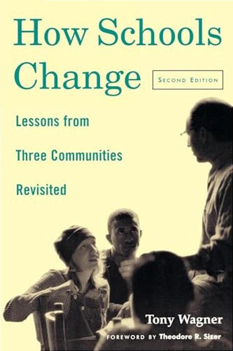 How Schools Change: Lessons From Three Communities Revisited-..