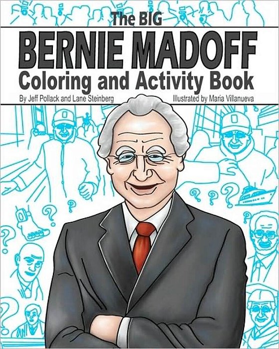 The Big Bernie Madoff Coloring And Activity Book-..