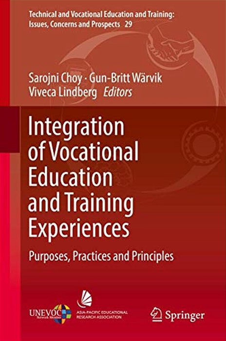 Integration Of Vocational Education And Training Experiences: Purposes, Practices And Principles-..