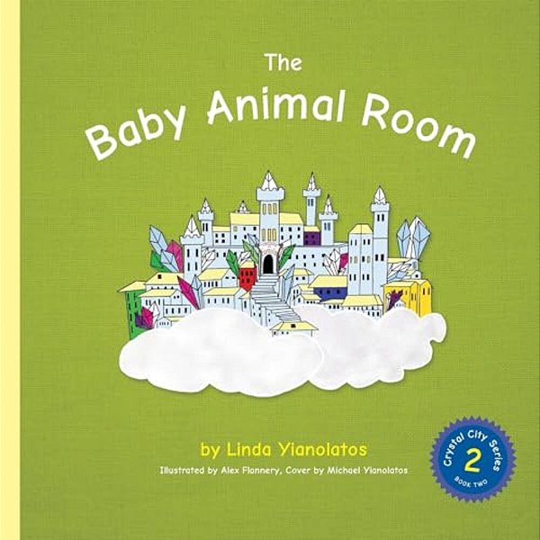 The Baby Animal Room: Crystal City Series, Book 2-..