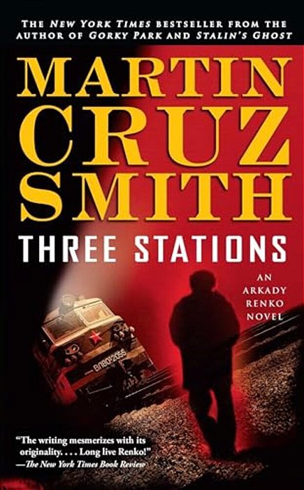 Three Stations: An Arkady Renko Novel-..