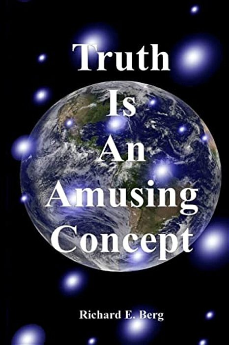 Truth Is An Amusing Concept-..