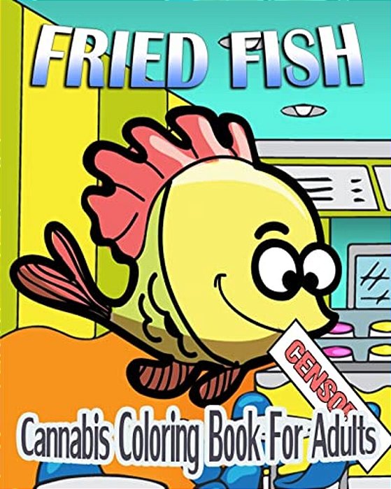 Cannabis Coloring Book For Adults: Fried Fish-..