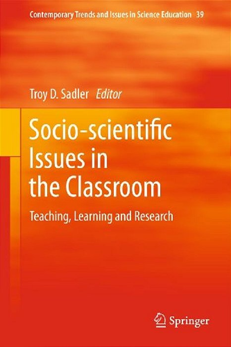 Socio-Scientific Issues In The Classroom: Teaching, Learning And Research-..