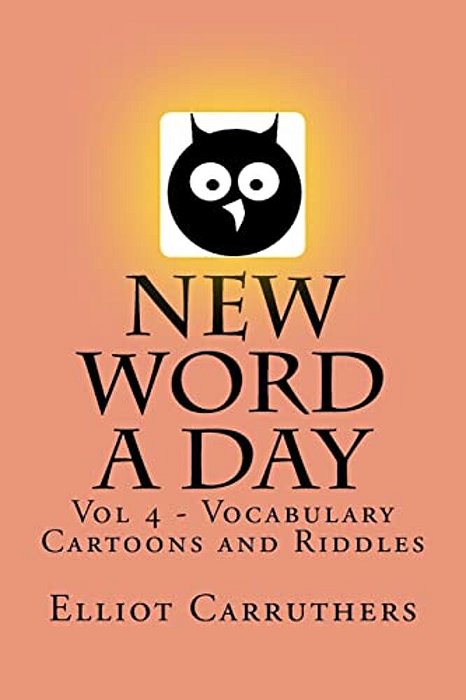 New Word A Day - Vol 4: Vocabulary Cartoons And Riddles-..