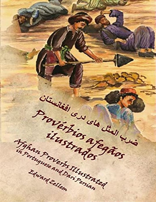 Provérbios Afegãos Ilustrados: Afghan Proverbs In Portuguese And Dari Persian-..