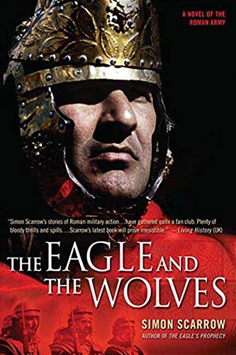 The Eagle And The Wolves: A Novel Of The Roman Army-..