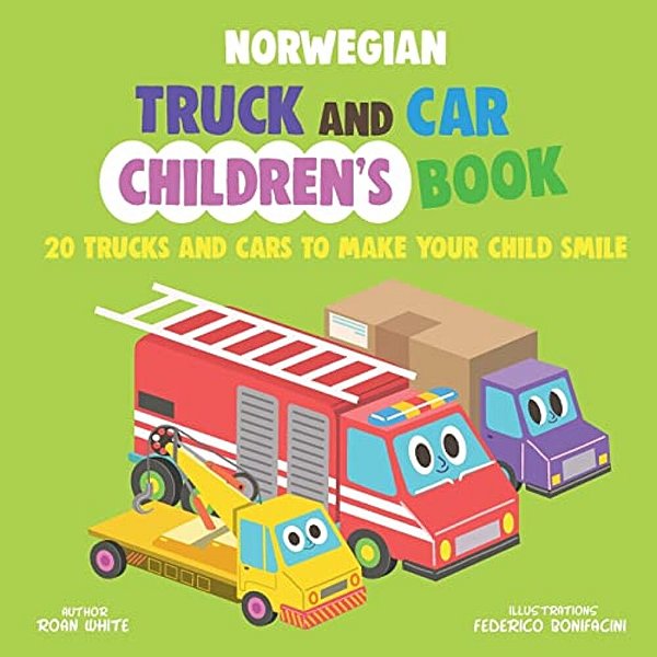 Norwegian Truck And Car Children's Book: 20 Trucks And Cars To Make Your Child Smile-..