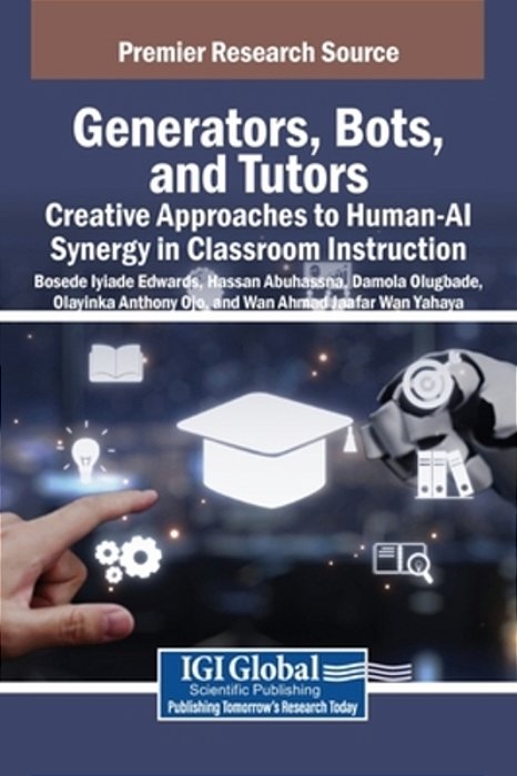 Generators, Bots, And Tutors: Creative Approaches To Human-Ai Synergy In Classroom Instruction-..