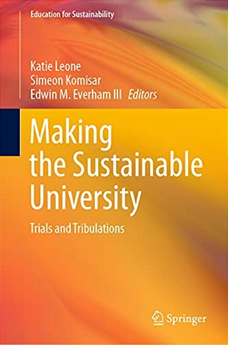 Making The Sustainable University: Trials And Tribulations-..
