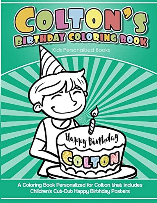Colton's Birthday Coloring Book Kids Personalized Books: A Coloring Book Personalized For Colton That Includes Children's Cut Out Happy Birthday Poste-..