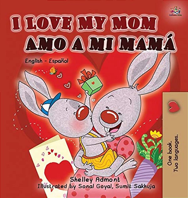 I Love My Mom Amo A Mi Mamá: English Spanish Bilingual Book-..