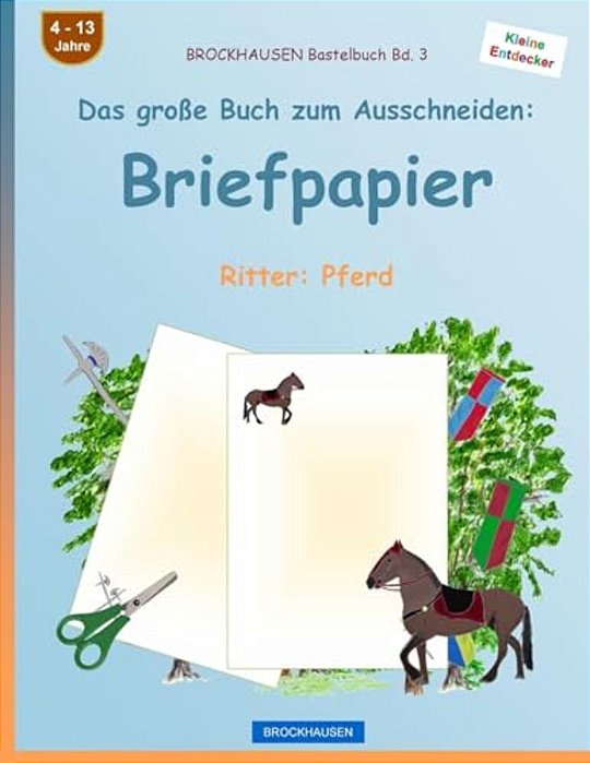 Brockhausen Bastelbuch Band 3 - Das Große Buch Zum Ausschneiden: Briefpapier: Ritter: Pferd-..