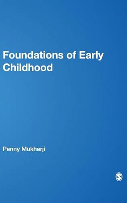 Foundations Of Early Childhood: Principles And Practice-..