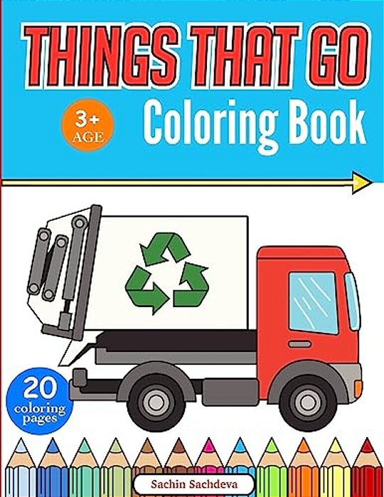 Things That Go Coloring Book: Cars, Monster Truck, Bus, Trucks, Planes, Trains And More!-..