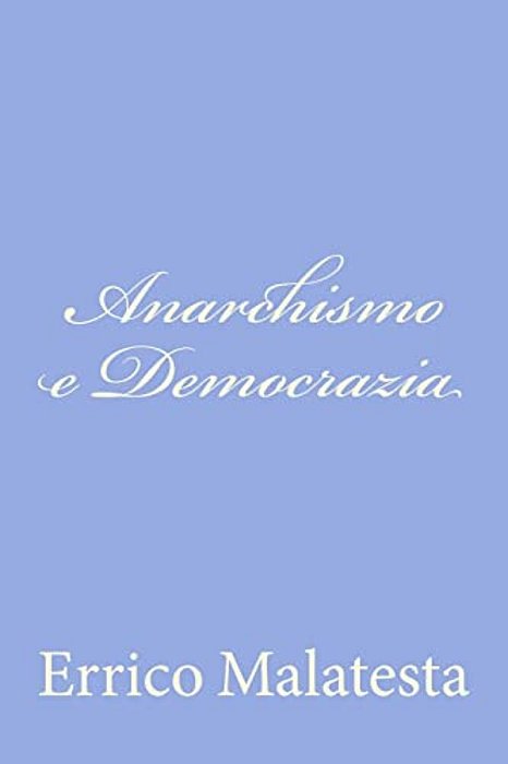 Anarchismo E Democrazia-..