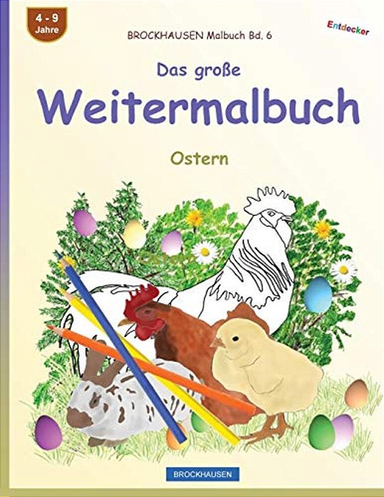 Brockhausen Malbuch Bd. 6 - Das Große Weitermalbuch: Ostern-..