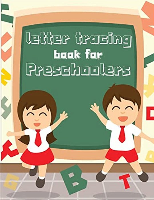 Letter Tracing Book For Preschoolers: Letter Tracing Preschool, Letter Tracing, Letter Tracing Kid 3-5, Letter Tracing Preschool, Letter Tracing Workb-..