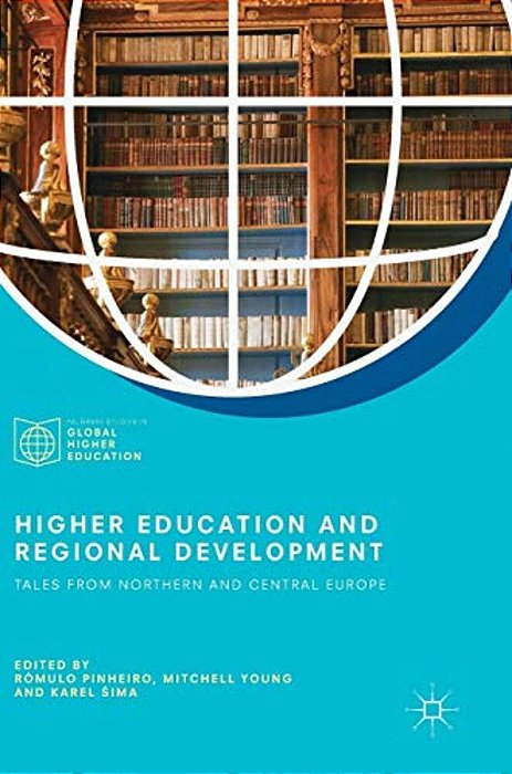 Higher Education And Regional Development: Tales From Northern And Central Europe-..