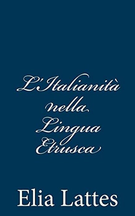 L'Italianità Nella Lingua Etrusca-..