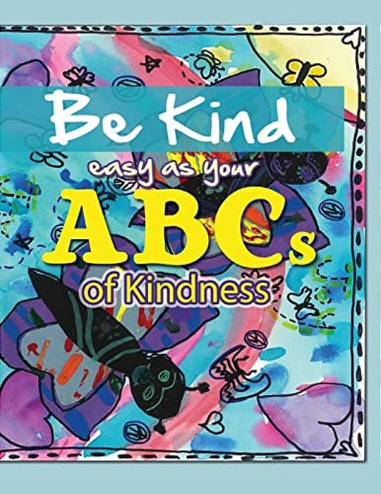 Be Kind... Easy As Your Abcs-..