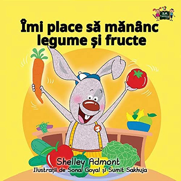 I Love To Eat Fruits And Vegetables: Romanian Edition-..