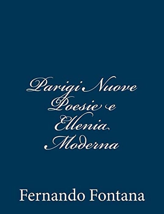Parigi Nuove Poesie E Ellenia Moderna-..