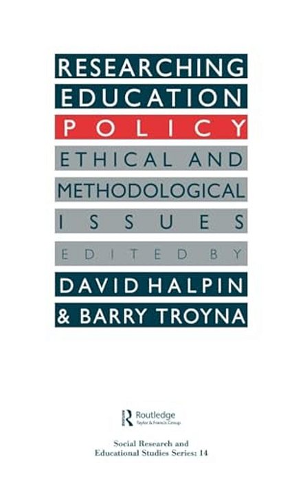 Researching Education Policy: Ethical And Methodological Issues-..