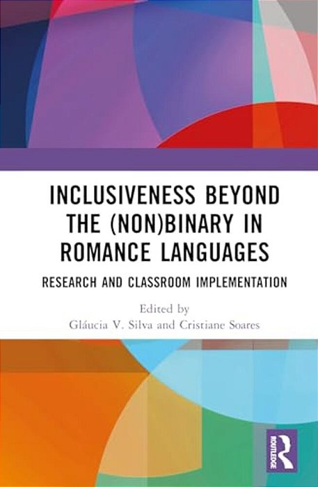 Inclusiveness Beyond The (Non)binary In Romance Languages: Research And Classroom Implementation-..