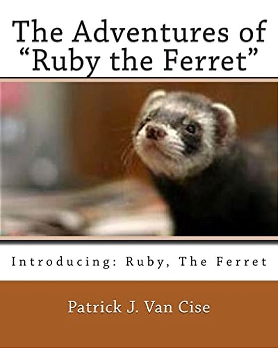 The Adventures Of Ruby The Ferret-..
