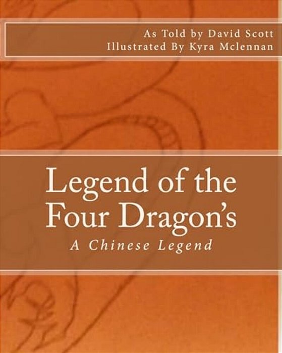 Legend Of The Four Dragon'S: A Chinese Legend-..