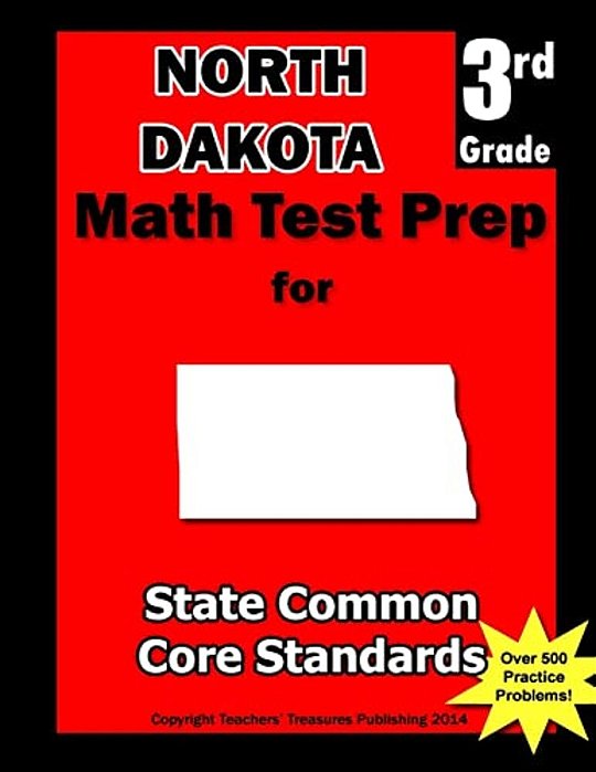 North Dakota 3RD Grade Math Test Prep: Common Core Learning Standards-..