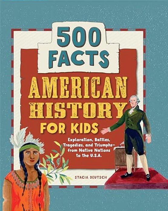 American History For Kids: 500 Facts!-..