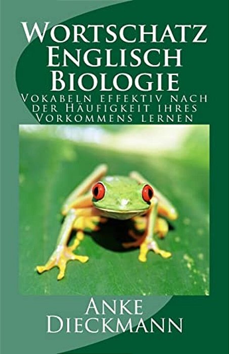 Wortschatz Englisch Biologie: Vokabeln Effektiv Nach Der Häufigkeit Ihres Vorkommens Lernen-..