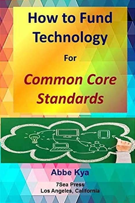 How To Fund Technology: For Common Core Standards-..
