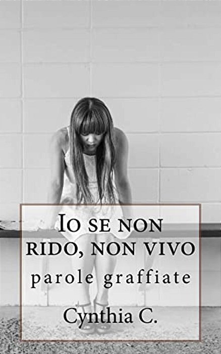 Io Se Non Rido, Non Vivo: Parole Graffiate-..