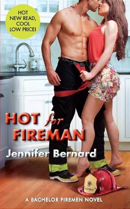 Hot For Fireman: A Bachelor Firemen Novel-..