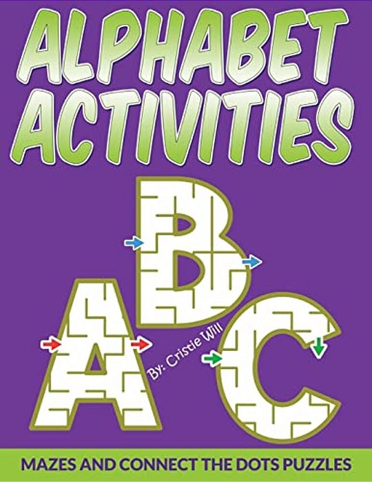 Alphabet Activities: Mazes And Connect The Dots Puzzles-..