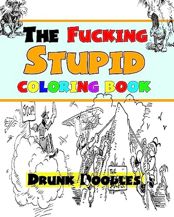 The Fucking Stupid Coloring Book-..
